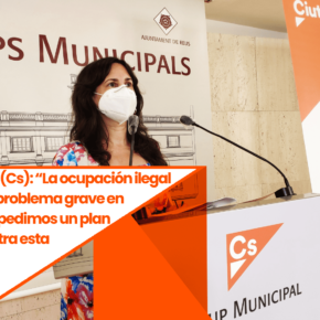 Débora García (Cs): “La ocupación ilegal de pisos es un problema grave en Reus y por eso pedimos un plan municipal contra esta práctica”