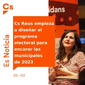Cs Reus empieza a diseñar el programa electoral para encarar las municipales de 2023