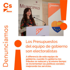 Ciutadans (Cs) Reus denuncia los Presupuestos electoralistas del equipo de gobierno